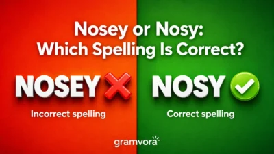 Nosey or Nosy: Which Spelling Is Correct?