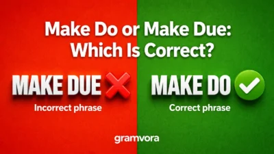 Make Do or Make Due: Which Is Correct?