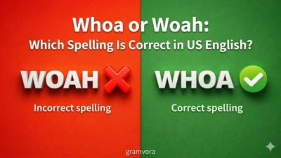Whoa or Woah: Which Spelling Is Correct in US English