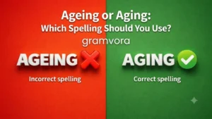 Ageing or Aging: Which Spelling Should You Use?