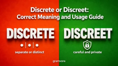 Discrete or Discreet: Correct Meaning and Usage Guide