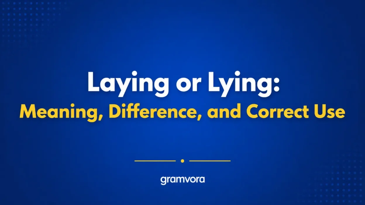 Laying or Lying: Meaning, Difference, and Correct Use