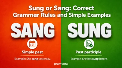 Sung or Sang: Correct Grammar Rules and Simple Examples