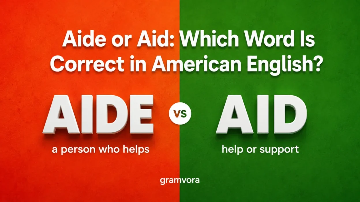 Aide or Aid: Which Word Is Correct in American English?