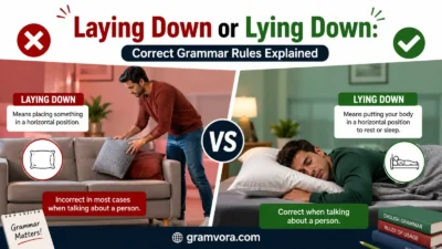 Laying Down or Lying Down: Correct Grammar Rules Explained