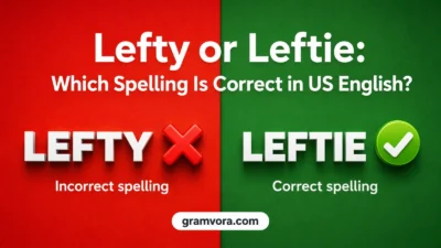 Lefty or Leftie: Which Spelling Is Correct in US English?