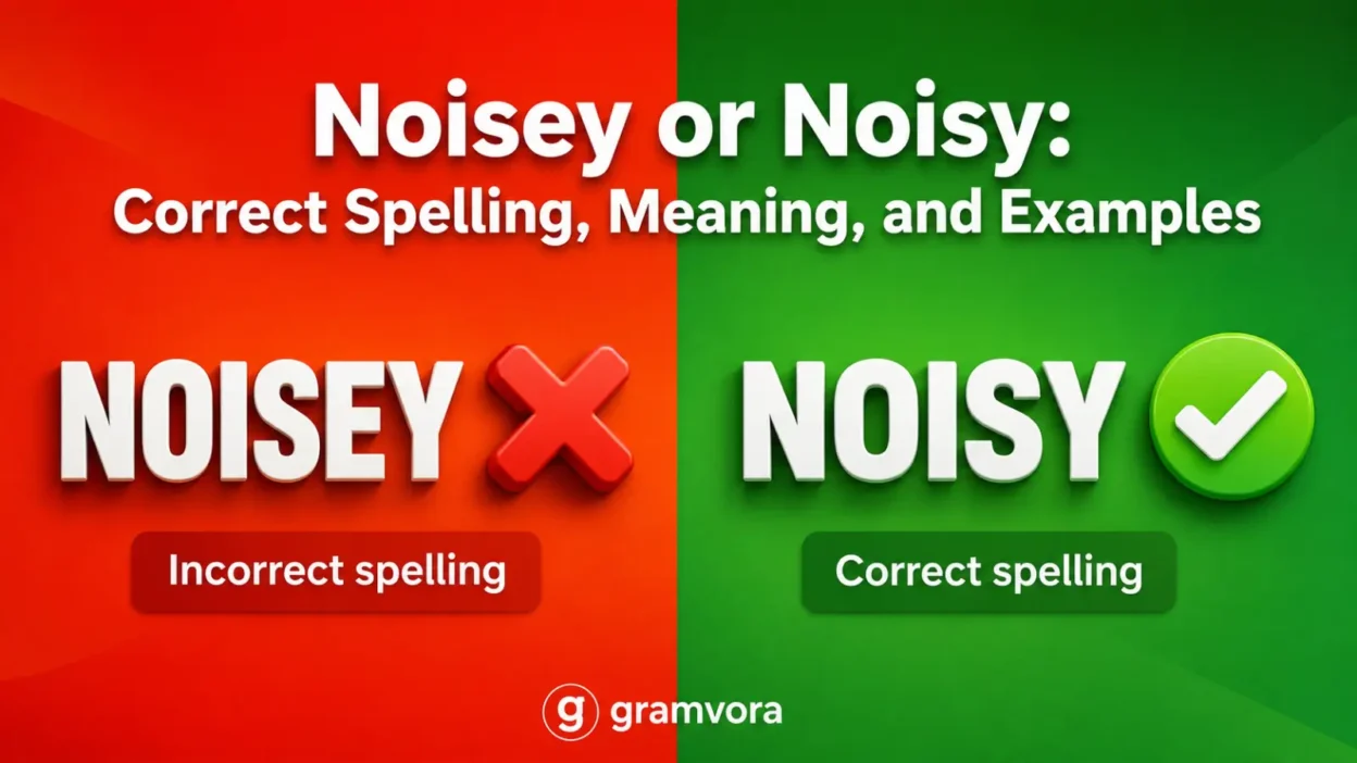 Noisey or Noisy: Correct Spelling, Meaning, and Examples