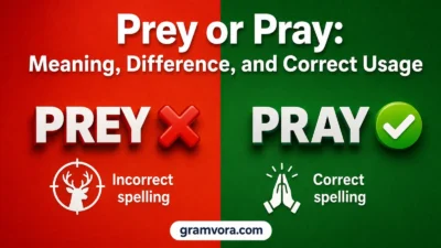 Prey or Pray: Meaning, Difference, and Correct Usage